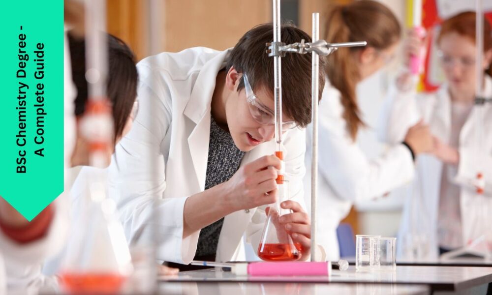 BSc Chemistry Degree - A Complete Guide