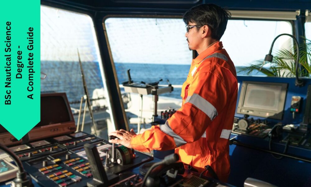 BSc Nautical Science Degree - A Complete Guide