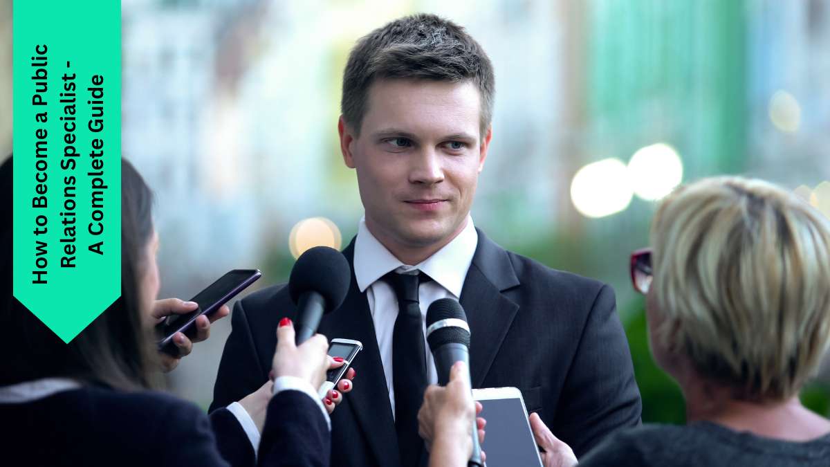 How to Become a Public Relations Specialist - A Complete Guide