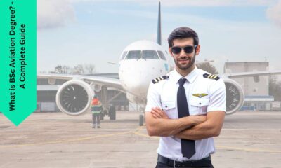 What is BSc Aviation Degree? - A Complete Guide