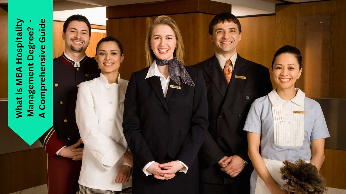 What is MBA Hospitality Management Degree? - A Comprehensive Guide