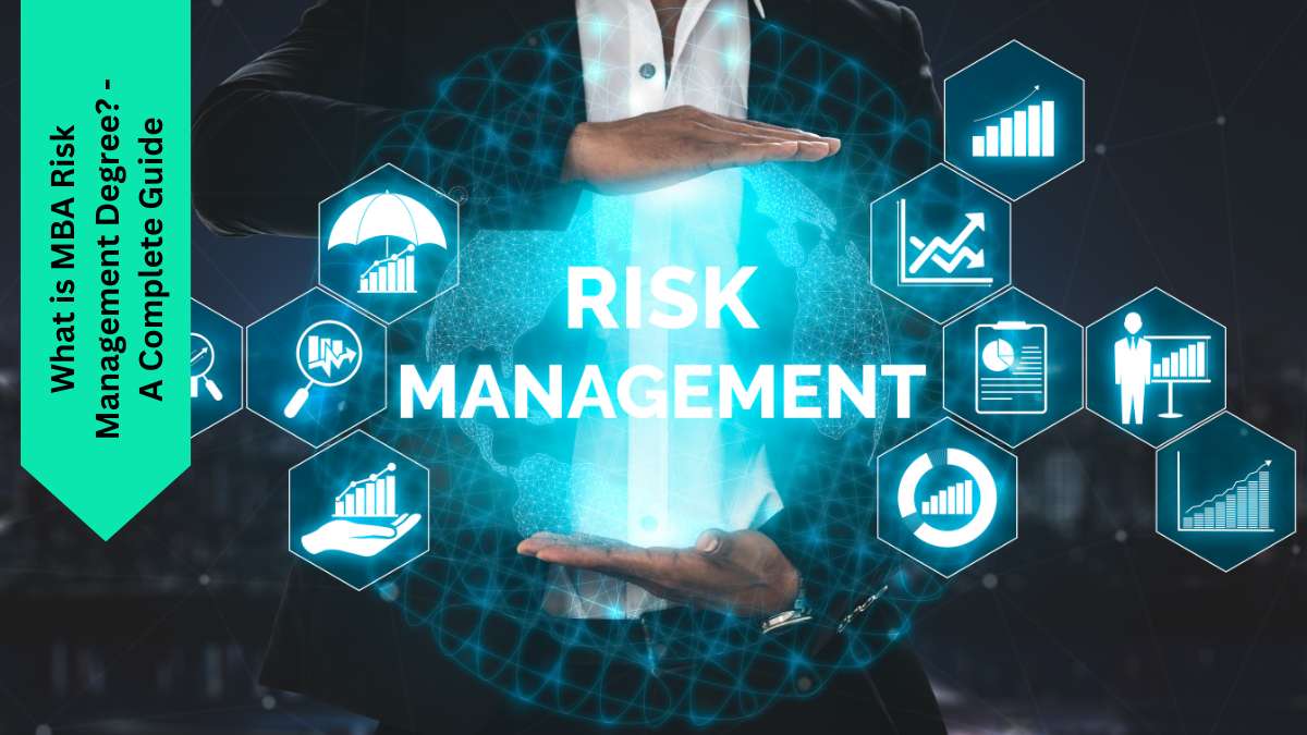 What is MBA Risk Management Degree? - A Complete Guide